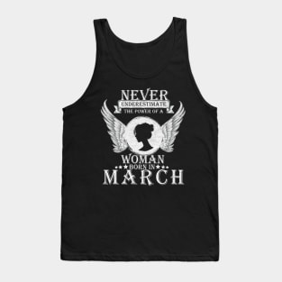 Never Underestimate The Power Of A Woman Born In March Costume Gift Tank Top